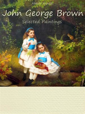 cover image of John George Brown--Selected Paintings (Colour Plates)